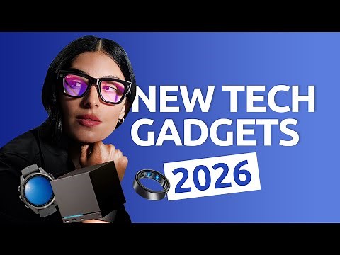 13 Awesome New Tech Gadgets Coming in 2026