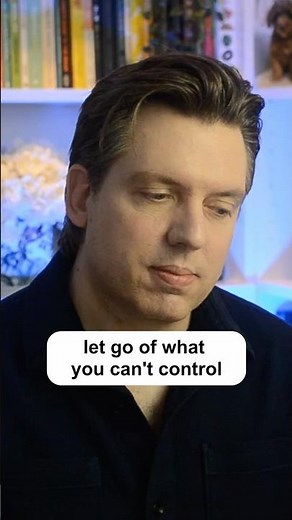 Let Go of What You Can’t Control