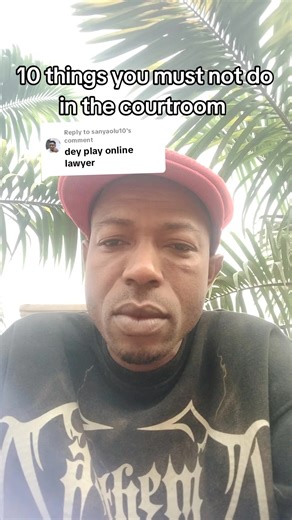 10 Things You Must Not Do in a Courtroom