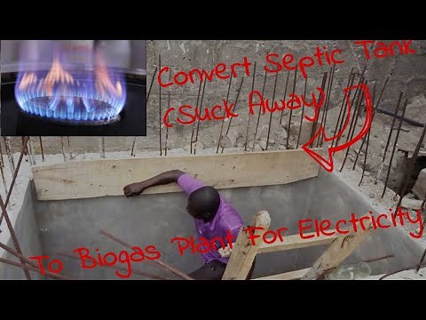 Convert Septic Tank (Suck Away) To Free Gas (Biogas) Plant For Electricity Generation And Cooking