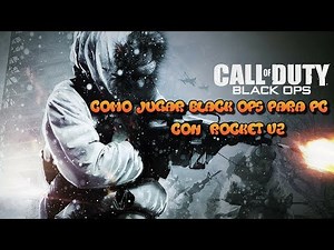 !Como jugar Call Of Duty Black Ops para pc con el rocket V2 online 2018!