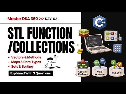 STL in C++ | Vectors, Map, Set, Sorting | STL Data Type & Function | LC 1, 217, 242 | DSA 360: EP 02