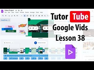 Google Vids - Lesson 38 - Full Screen Project Playback and Review