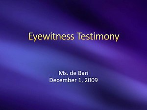 Eyewitness Testimony - SlideServe