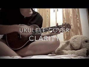 Clarity | Ukulele Cover
