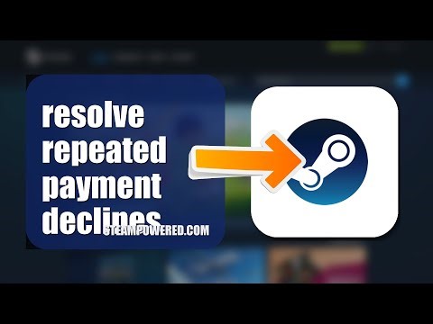 How To Resolve Repeated Payment Declines On Steam 2026 (UPDATED GUIDE)