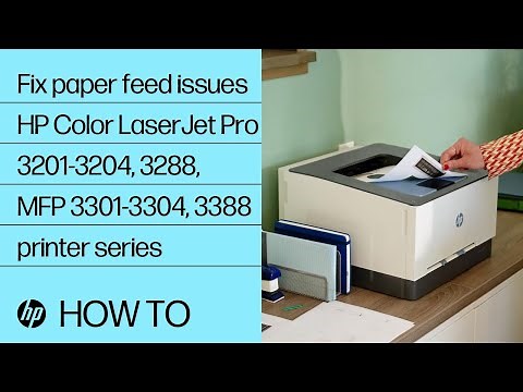 How to fix paper feed issues | HP Color LaserJet Pro 3201-3204, 3288, MFP 3301-3304, 3388 printers