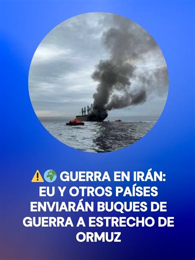 Tensión en Medio Oriente: EE.UU. Envío de Buques a Ormuz