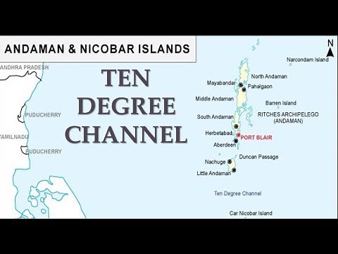 Ten Degree Channel - Andaman and Nicobar Islands division |6, 8, 9 Degree Channel | Duncan Passage