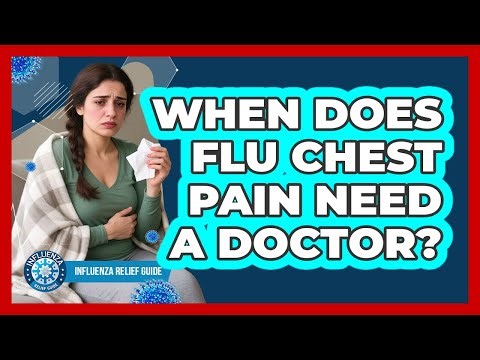 When Does Flu Chest Pain Need A Doctor?