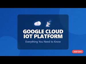 Google Cloud IoT: Device Registry, MQTT, and Architecture Explained