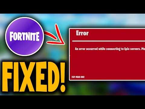 How to Fix Fortnite Error ESP-MAN-002 - Easy Guide