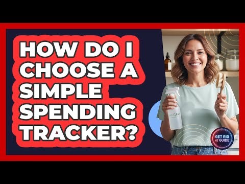 How Do I Choose A Simple Spending Tracker?
