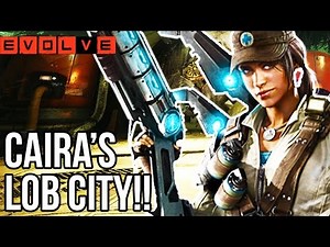 CAIRA'S LOB CITY!! Evolve Gameplay Walkthrough - Multiplayer w/Friends - Part 26!! (XB1 1080p HD)