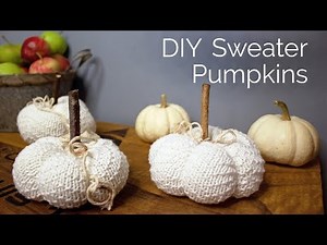 DIY Sweater Pumpkins for Fall Decor