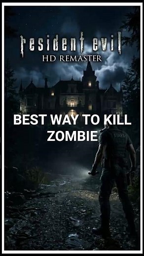 RE1 I Best way to finally kill zombie