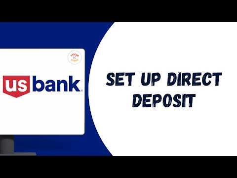 How to SET UP DIRECT DEPOSIT with U.S. Bank