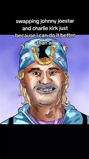 Swapping Johnny Joestar and Charlie Kirk: A Fan's Take