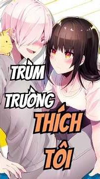 Trùm trường hẹn tôi ra nói chuyện, hóa ra là để tỏ tình,,!? #manga #romance