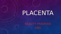Placenta.pptx - Obstetrics and gynaecology - Notes - Teachmint