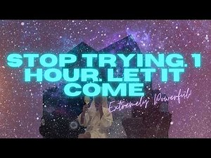 stop trying. everything you desire is currently begging to find you—1 hour effortless manifestation