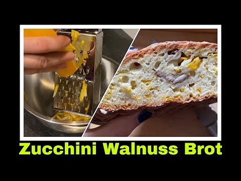 Zucchinibrot Rezept | Brot aus Zucchini und Walnüssen backen | Selbstversorgung
