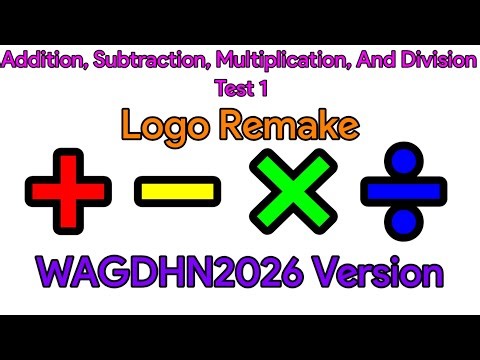 Addition, Subtraction, Multiplication, & Division Test 1 Logo Remake KineMaster ‪@WAGDHN2026‬