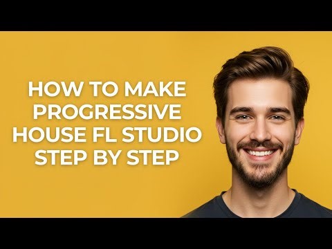 How to Make Progressive House Fl Studio Step By Step - GUIDE!