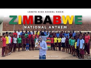 Zimbabwe National Anthem - Loreto High School Choir [Conducted by Kline Mapfumo]