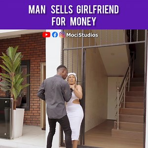 man sells girlfriend for money | Moci Studios Backup