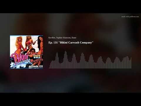 Ep. 131 "Bikini Carwash Company"