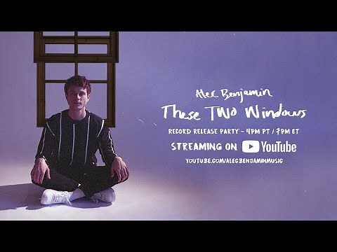 Alec Benjamin - These Two Windows [Record Release Party Livestream]