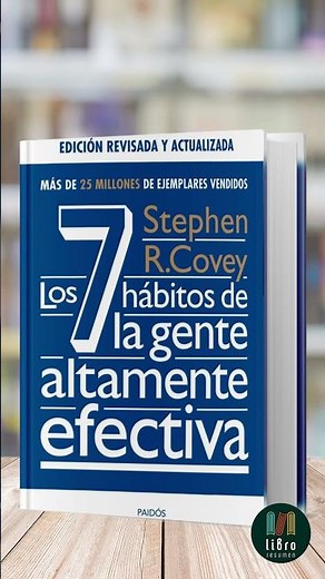 Los 7 hábitos de la gente altamente efectiva de Stephen R. Covey | Libro Resumen