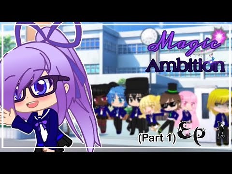 Magic Ambition Ep.1 (Part 1) | A Brand New Day | Gacha Club Voice Acted Series