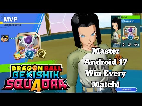 Master Android 17 Build And Strategy Guide! | DRAGON BALL GEKISHIN SQUADRA