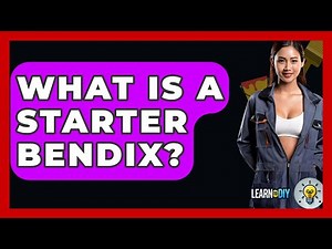 What Is A Starter Bendix? - LearnToDIY360.com