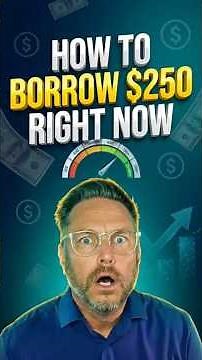 How To Borrow $250 Right Now (What to Check First)