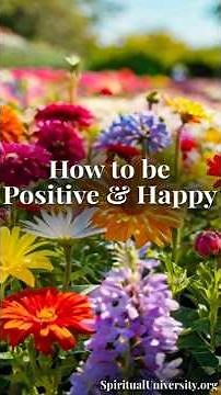 How to be Positive & Happy