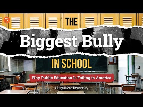 The Biggest Bully in School: Why Public Education Is Failing in America | PragerU