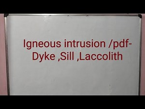 Igneous intrusions /pdf/Dyke, sill, laccolith, lapolith , batholith