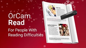 Christmas discount on OrCam Read, the best reading assistive device for people with low vision or reading difficulties such as dyslexia, aphasia, or even reading fatigue, reading any kind of text can be a struggle. | OrCam
