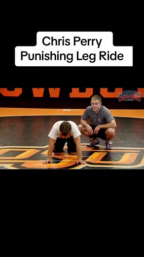 Chris Perry Punishing Leg Ride Technique for Wrestlers