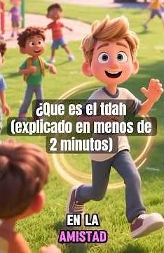 ¿Que es el tdah (explicado en menos de 2 minutos)