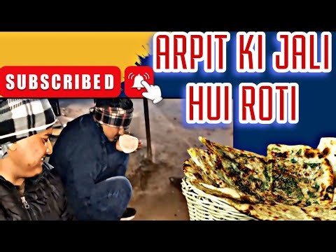 Arpit Ki Jali Hui Roti 🤣😁