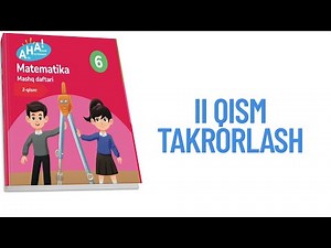 6 sinf AHA matematika 2-qism mashq daftari. II takrorlash