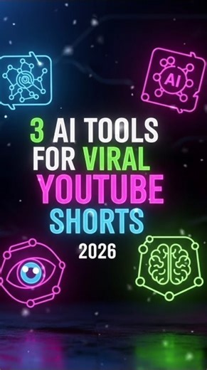 3 AI Tools That Will Make Your YouTube Shorts Go Viral in 2026 🚀