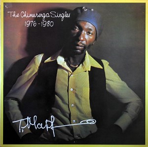 Thomas Mapfumo - The Chimurenga Singles 1976-80