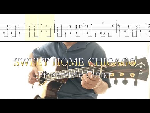 SWEET HOME CHICAGO／スイートホームシカゴ (ソロギターTAB) Fingerstyleguitar ブルースソロギター練習曲