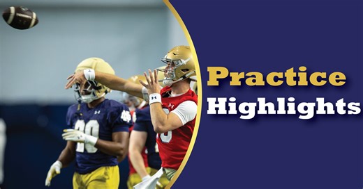Notre Dame Football March 25 Spring Practice Highlights