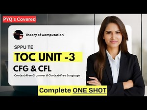 TOC Unit 3 Full One Shot | CFG & CFL Explained in Easiest Way Ever! | SPPU TE Theory of Computation
